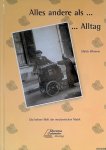 Wimmer, Ullrich - Alles andere als Alltag: die heitere Welt der mechanischen Musik