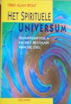 Wolf, Fred Alan - Het spirituele universum. Quantumfysica en het bestaan van de ziel.