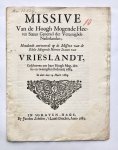 Fagel, H., signatory - [Friesland, 's Gravenhage] Missive van de Hoogh Mogende Heeren Staten Generael der Vereenighde Nederlanden; houdende antwoordt op de Missive van de Edele Mogende Heeren Staten van Vrieslant, geschreven aen haer Hoogh Mog. Den ses en twintigste...
