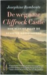 Josephine Rombouts 170079 - De weg naar Cliffrock Castle Een vlucht naar de Schotse Hooglanden
