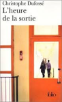 Dufossé, Christophe - L'HEURE DE LA SORTIE
