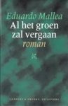Eduardo Mallea 25124, Arie van der Wal - Al het groen zal vergaan roman