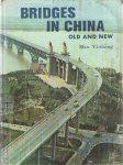 Mao Yi-Sheng - Bridges in China, Old and New : from the Ancient Chaochow Bridge to the Modern Nanking Bridge over the Yangtze Mao Yi-Sheng - Bridges in China, Old and New : from the Ancient Chaochow Bridge to the Modern Nanking Bridge over the Yangtze
