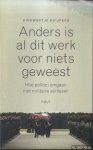 Kuijpers, Dieuwertje - Anders is al dit werk voor niets geweest. Hoe politici omgaan met militaire verliezen Kuijpers, Dieuwertje - Anders is al dit werk voor niets geweest. Hoe politici omgaan met militaire verliezen