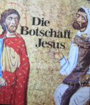 Paal, S.J., Bernhard und Wolf Stadler - Die Botschaft Jesus, in Bildern dargestellt von Erich Lessing