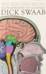 Swaab, Dick - Wij zijn ons brein; van baarmoeder tot alzheimer