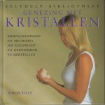 Lilly, Simon - Genezing met kristallen. Kristalleggingen en methodes om evenwicht en gezondheid te herstellen.