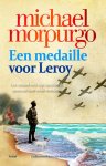 Michael Morpurgo 21351 - Een medaille voor Leroy een verhaal over zijn familie dat niemand hem wilde vertellen