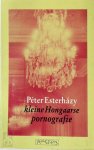 Péter Esterházy - Kleine Hongaarse pornografie inleiding tot de belletrie