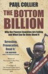 Paul (professor of Economics and Director of the Centre for the Study of African Economies at Oxford University. Former Director of the Development Research group at the World Bank) Collier - The Bottom Billion