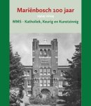 drs. Martin Bosch - Marienbosch 100 Jaar