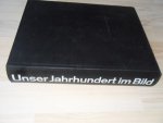 Richter, Dr G. ea - Unser Jahrhundert im Bild