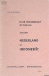 Riemens, J.W.E. - Naar vriendschap (of oorlog) tussen Nederland en Indonesië?