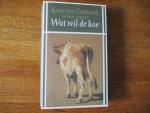 Zomeren, K. van - Wat wil de koe / druk 1995