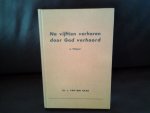 Philpot, J. en vertaald door Ds. J. van der Haar - Na vijftien verhoren, door God verhoord (het martelaarschap van John Philpot, 1555 ( uit de serie: Banier Biblotheek voor het gezin