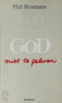 Phil Bosmans - God niet te geloven