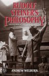 Andrew Welburn, Andrew Welburn - Rudolf Steiner's Philosophy