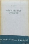 Ven, Ton (= F. Bordewijk) - Jade, Jaspis en de Jitterbug. Wijsheid en schoonheid uit het leven van baron Van Stralen. Op rijm