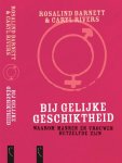 R. Barnett, C. Rivers - Bij gelijke geschiktheid waarom mannen en vrouwen hetzelfde zijn