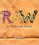Brotman , Juliano . & Erika Lenkert . [ ISBN 9780060392628 ] 0420 - Raw . The Uncook Book . ( New Vegetarian Food for Life . )  When you eat raw foods you feel great. I just wanted to share that. -- Juliano Raw [adj]. 1. clean 2. pure 3. uncontrived 4. free 5. safe 6.uncontaminated Raw [adj]. 1. uncooked.  -