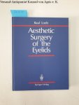 Loeb, Raul: - Aesthetic Surgery of the Eyelids