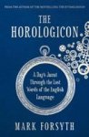 Mark Forsyth - The Horologicon. A Day's Jaunt Through the Lost Words of the English Language
