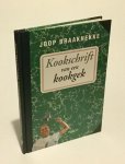 Braakhekke, Joop - Kookschrift van een kookgek deel 1