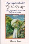Boland Roberts - Das Tagebuch der Julie Manet. Ein Jugend im Banne der Impressionisten.
