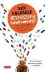 Ben Goldacre - Wetenschap of kwakzalverij? waarom oppeppende pillen rood, oranje of geel zijn en andere onthullingen Ben Goldacre - Wetenschap of kwakzalverij? waarom oppeppende pillen rood, oranje of geel zijn en andere onthullingen