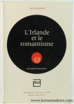 Rafroidi, Patrick. - L'Irlande et le romantisme. La littérature irlandaise-anglaise de 1789 a 1850 et sa place dans le mouvement occidental.