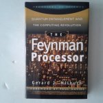Milburn, Gerard J. - Feynman Processor ; Quantum Entanglement and the Computing Rebolution