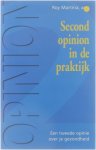Roy Martina Matty Zwart-van Dijk Bureau Scrivein. - Second opinion in de praktijk : voor allen die meer willen dan gezondheid: optimaal welzijn