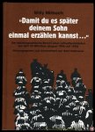 MIRBACH, Willy - Damit du es später deinem Sohn einmal erzählen kannst ... Der autobiographische Bericht eines Luftwaffensoldaten aus dem KZ Mittelbau (August 1944 - Juli 1945) MIRBACH, Willy - Damit du es später deinem Sohn einmal erzählen kannst ... Der autobiographische Bericht eines Luftwaffensoldaten aus dem KZ Mittelbau (August 1944 - Juli 1945)