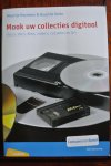 Heymans, Maartje &  Korte, Ruud de - MAAK UW COLLECTIES DIGITAAL. Foto's, dia's, films, video's, cassettes en lp's
