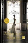 Daisy Goodwin - The American Heiress