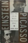 Arthur I. Miller - Einstein, Picasso Space, Time, and the Beauty That Causes Havoc