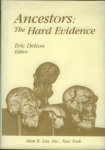Delson, Eric, ed - Ancestors: the hard Evidence Delson, Eric, ed - Ancestors: the hard Evidence