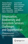 Thomas Elmqvist, Michail Fragkias, Julie Goodness, Burak Güneralp, Peter J. Marcotullio, Robert I. McDonald, Susan Parnell, Maria Schewenius, Marte Sendstad, Karen C. Seto, Cathy Wilkinson - Urbanization, Biodiversity and Ecosystem Services: Challenges and Opportunities