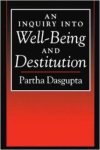 Dasgupta, Partha. - An Inquiry into Well-Being and Destitution.