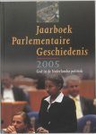  - Jaarboek Parlementaire Geschiedenis 2005