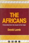 David Lamb - The Africans. Encounters from the Sudan to the Cape