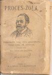  - Proces-Zola, overzicht van den ganschen loop van dit proces, bewerkt door een dagbladredacteur