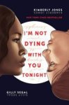 Kimberly Latrice Jones, Gilly Segal - I'm Not Dying with You Tonight
