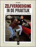 Tegelaar - ZELFVERDEDIGING IN DE PRAKTIJK