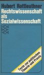 Rottleuthner, Hubert - Rechtswissenschaft als Sozialwissenschaft
