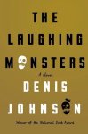 Denis Johnson - Laughing Monsters Denis Johnson - Laughing Monsters