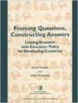 McGinn, Noel F. - Framing Questions, Constructing Answers: Linking Research with Education Policy for Developing Countries (Harvard Studies in International Development).