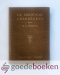 Bos, Ds. T. - De Dordtsche Leerregelen --- De Dordtse Leerregels of de Vijf Artikelen tegen de Remonstranten