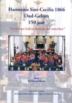 Hoogenboom, Ad - Harmonie / Sint-Cecilia 1866 Oud-Geleen 150 jaar Tot eer van God en vermaak der menschen