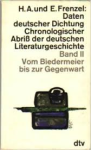 Frenzel, H.A. und E. - DATEN DEUTSCHER DICHTUNG - Chronologischer Abriss der deutschen Literaturgeschichte - Band II - Von Biedermeier bis zur Gegenwart